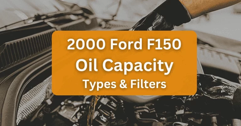 2000 Ford F150 Oil Type and Capacity (All Engines)