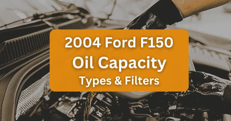 2004 Ford F150 Oil Capacity Types and Filters