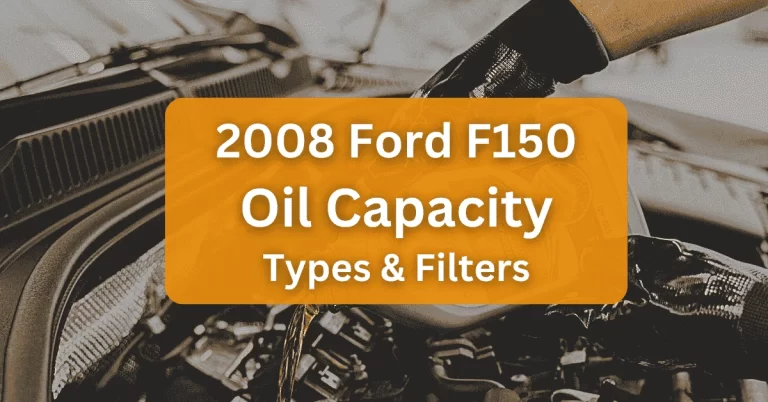 2008 Ford F150 Oil Type and Capacity (All Engines)