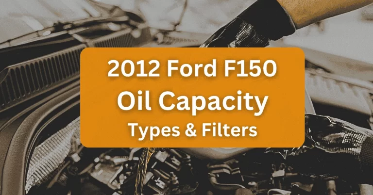 2012 Ford F150 Oil Type and Capacity (All Engines)