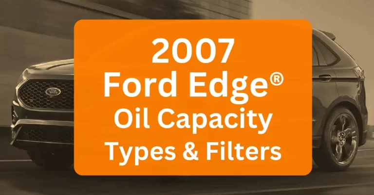 2007 Ford Edge Oil Capacity Type and Filters