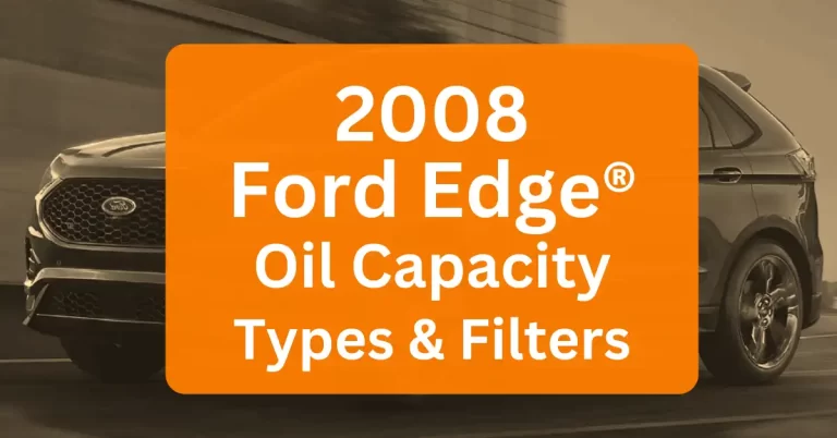 2008 Ford Edge Oil Capacity Type and Filters