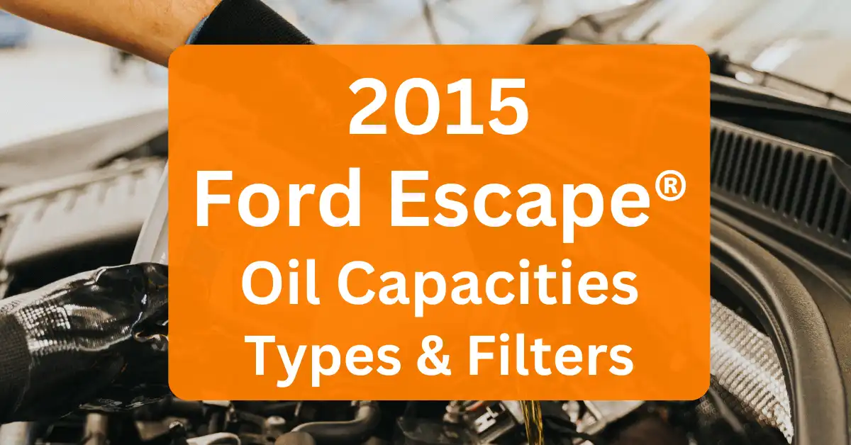 2015 Ford Escape Oil Capacity Type Filters