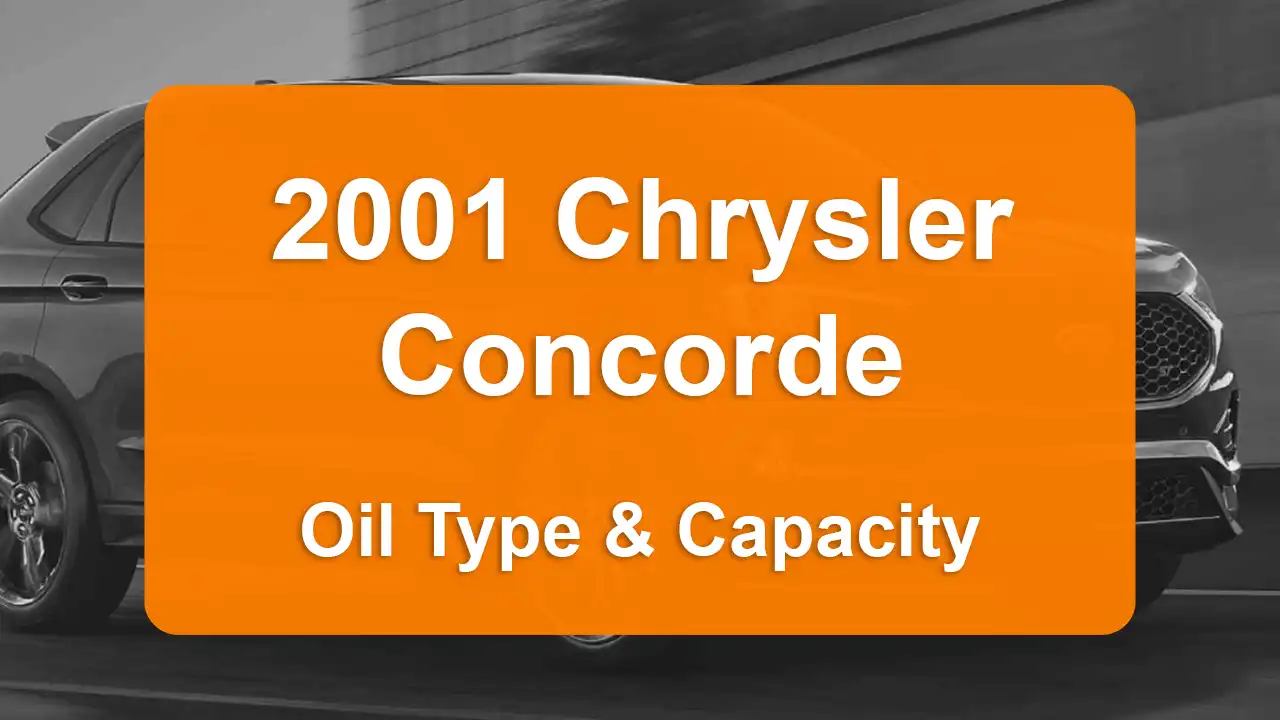 2001 Chrysler Concorde Oil Guide - Capacities & Types for Engines 2.7L V6 Gas and 3.2L V6 Gas with Oil Capacity: 5 quarts & 5 quarts Oil Types: SAE 5W-30 & SAE 5W-30 - Oil Filters: & Mopar 05281090AB.