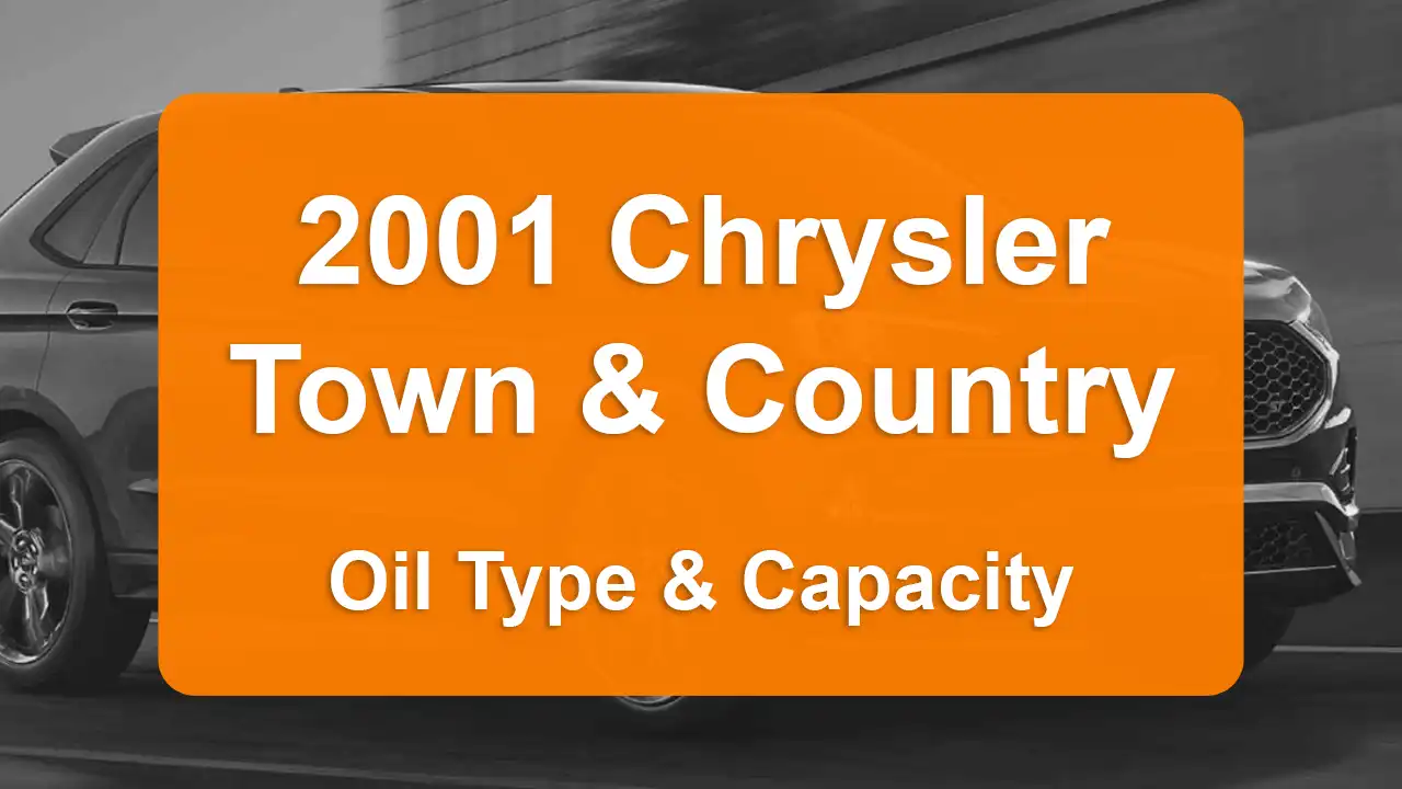 2001 Chrysler Town & Country Oil Guide - Capacities & Types for Engines 3.3L V6 Flex, 3.3L V6 Gas and 3.8L V6 Gas with Oil Capacity: 5 quarts & 5 quarts Oil Types: SAE 10W-30 & SAE 5W-30 - Oil Filters: & Mopar 05281090AB.