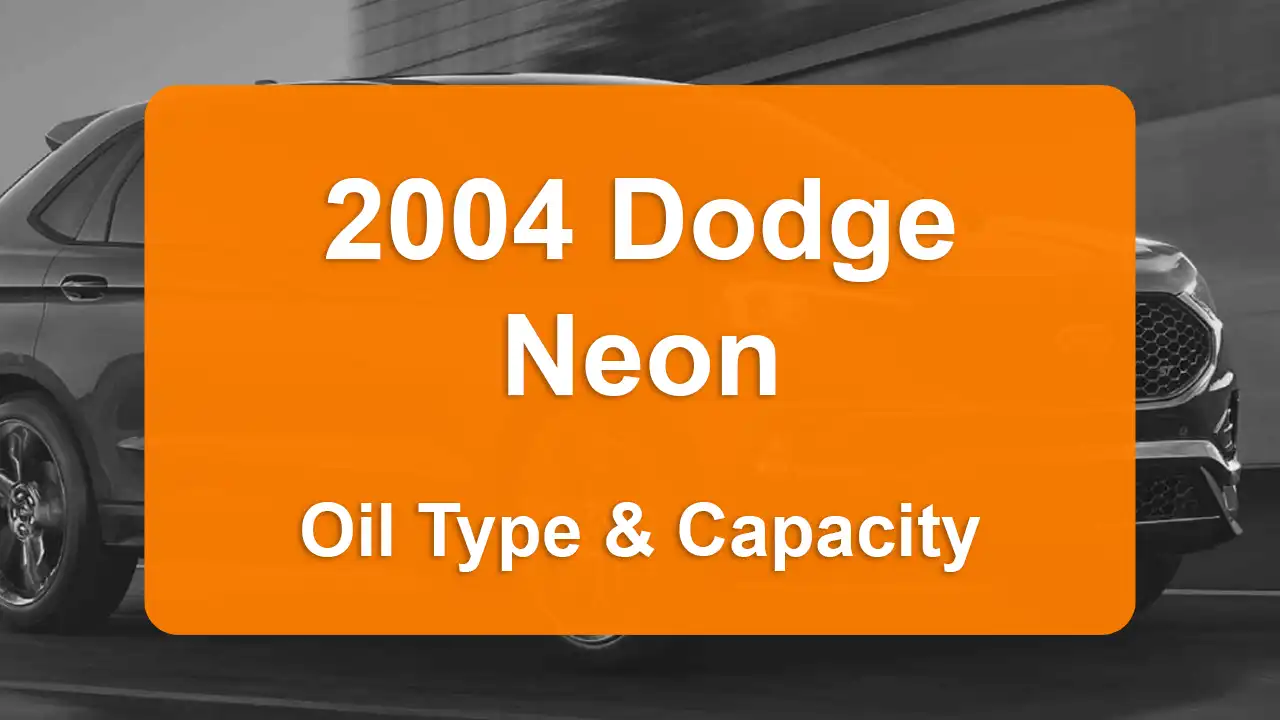 2004 Dodge Neon Oil Guide - Capacities & Types for Engines 2.4L L4 Gas and 2.0L L4 Gas with Oil Capacity: 5 quarts & 4.5 quarts Oil Types: SAE 5W-30 & SAE 5W-30 - Oil Filters: & Mopar 04781452BB.