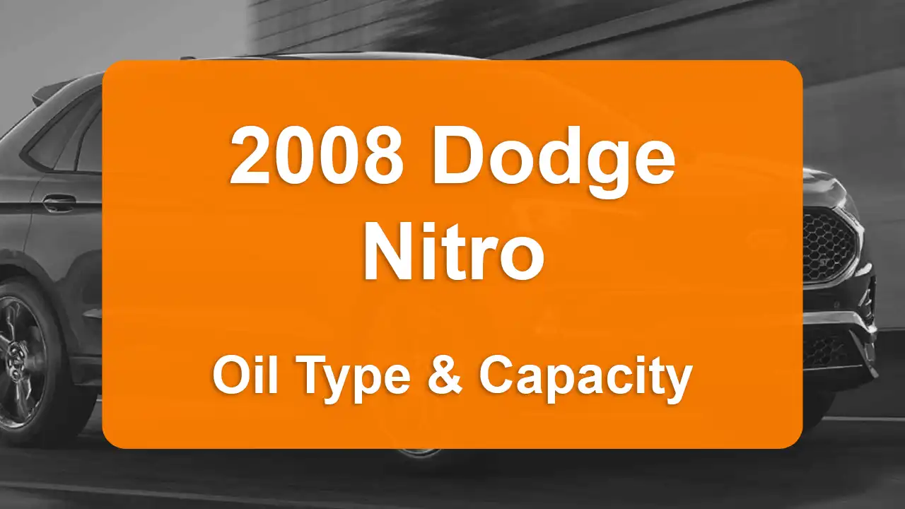 2008 Dodge Nitro Oil Guide - Capacities & Types for Engines 3.7L V6 Gas and 4.0L V6 Gas with Oil Capacity: 5 quarts & 6 quarts Oil Types: SAE 5W-20 & SAE 10W-30 - Oil Filters: & Mopar 05281090AB.