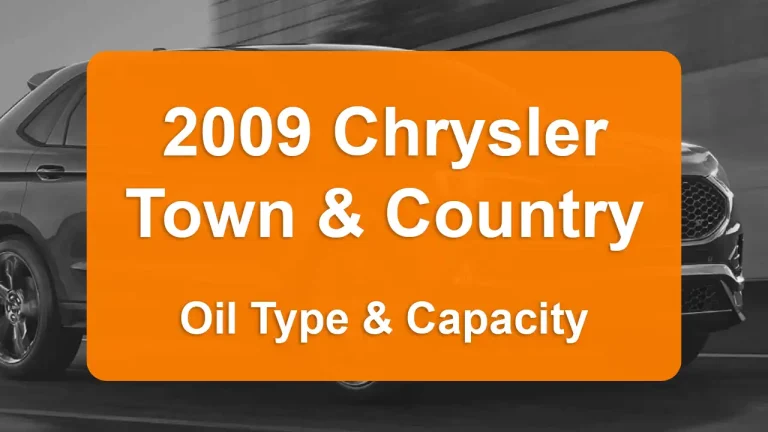 Discover the 2009 Chrysler Town-Country Oil Types and Capacities. Engine Oil, Types, and filters for 2009 Chrysler Town-Country 3.8L V6, 3.8L V6 and 4.0L V6 engines.