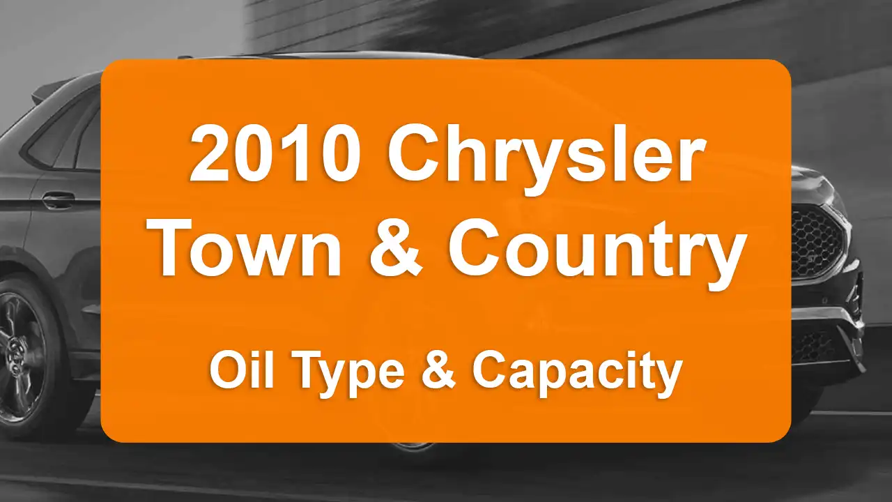 Discover the 2010 Chrysler Town-Country Oil Types and Capacities. Engine Oil, Types, and filters for 2010 Chrysler Town-Country 3.8L V6, 3.8L V6 and 4.0L V6 engines.