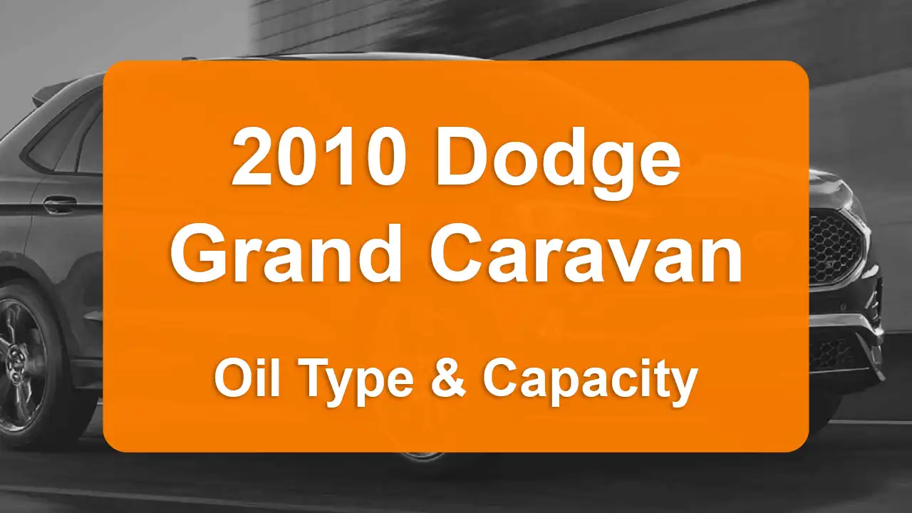 Discover the 2010 Dodge Grand Caravan Oil Types and Capacities. Engine Oil, Types, and filters for 2010 Dodge Grand Caravan 3.8L V6, 3.8L V6 and 4.0L V6 engines.