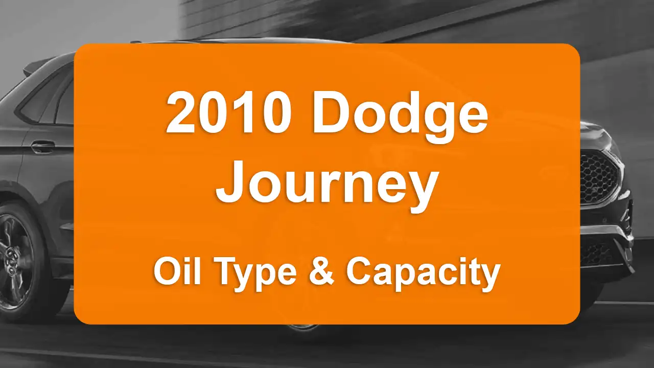 2010 Dodge Journey Oil Guide - Capacities & Types for Engines 2.4L L4 Gas and 3.5L V6 Gas with Oil Capacity: 4.4 quarts & 5.5 quarts Oil Types: SAE 5W-20 & SAE 10W-30 - Oil Filters: & Mopar 4892339AA.