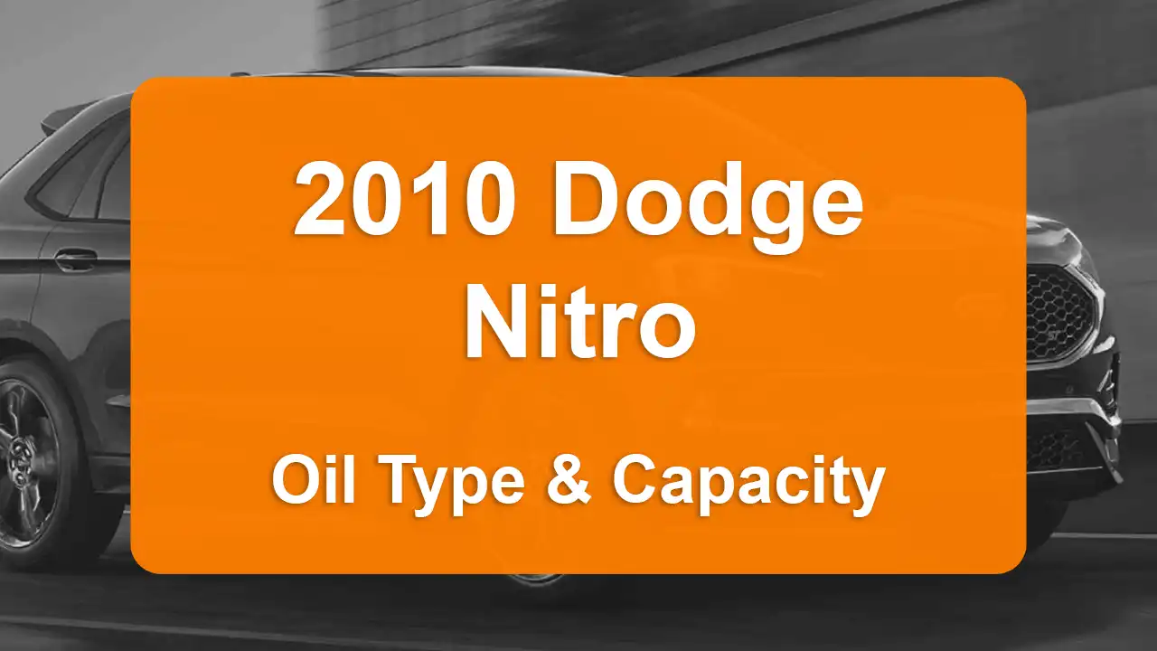 2010 Dodge Nitro Oil Guide - Capacities & Types for Engines 3.7L V6 Gas and 4.0L V6 Gas with Oil Capacity: 5 quarts & 5.5 quarts Oil Types: SAE 5W-20 & SAE 10W-30 - Oil Filters: & Mopar 4892339AA.