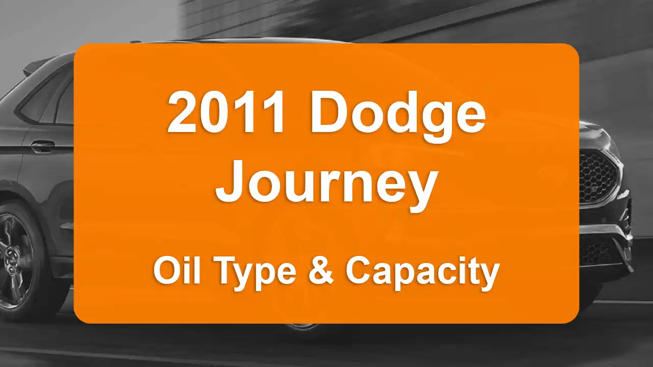 2011 Dodge Journey Oil Guide - Capacities & Types for Engines 2.4L L4 Gas and 3.6L V6 Flex with Oil Capacity: 4.5 quarts & 5.9 quarts Oil Types: SAE 5W-20 & SAE 5W-30 - Oil Filters: & Mopar 68079744AD.