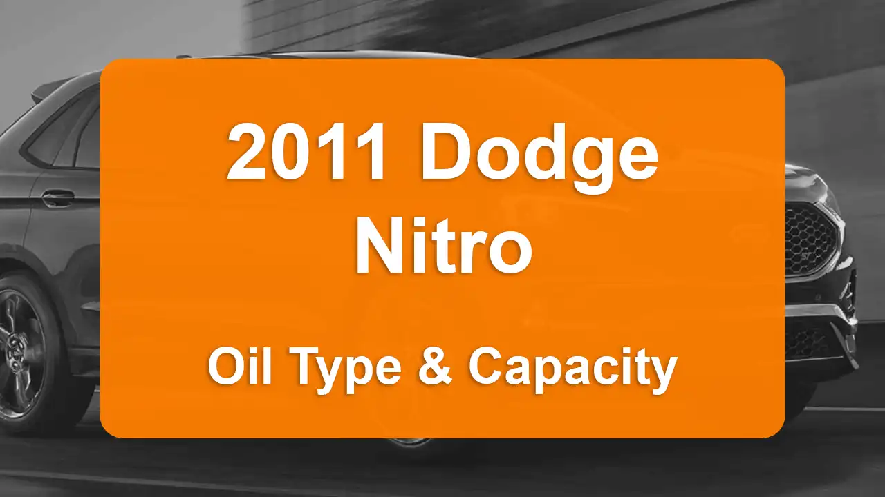 2011 Dodge Nitro Oil Guide - Capacities & Types for Engines 3.7L V6 Gas and 4.0L V6 Gas with Oil Capacity: 5 quarts & 5.5 quarts Oil Types: SAE 5W-20 & SAE 10W-30 - Oil Filters: & Mopar 4892339AA.