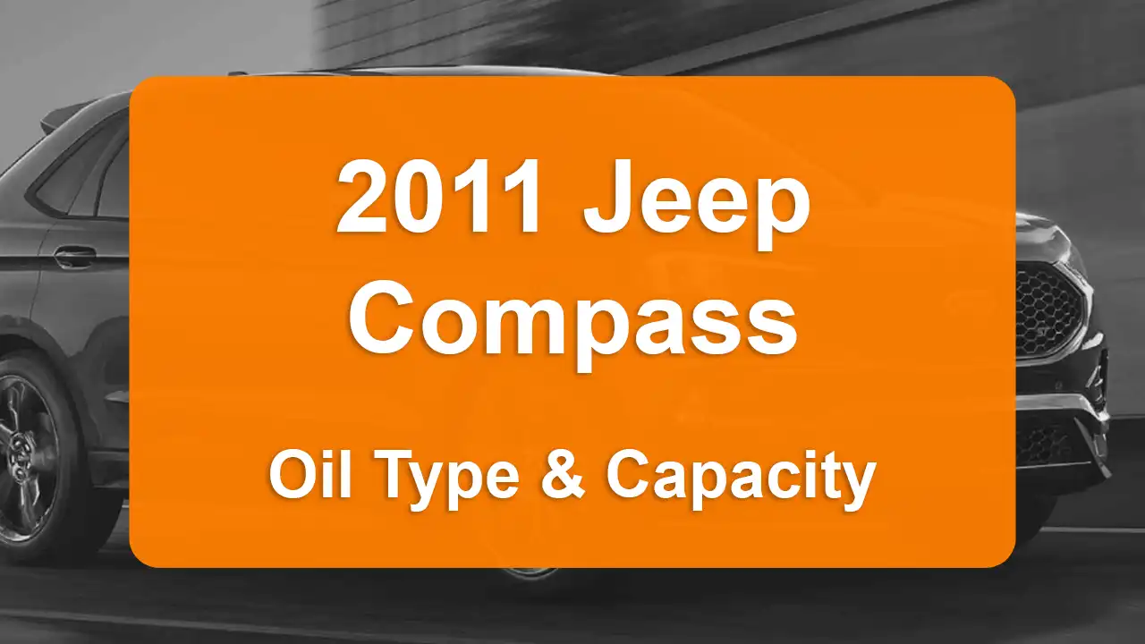 2011 Jeep Compass Oil Guide - Capacities & Types for Engines 2.0L L4 Gas and 2.4L L4 Gas with Oil Capacity: 4.5 quarts & 4.5 quarts Oil Types: SAE 5W-20 & SAE 5W-20 - Oil Filters: & Mopar 4892339AA.