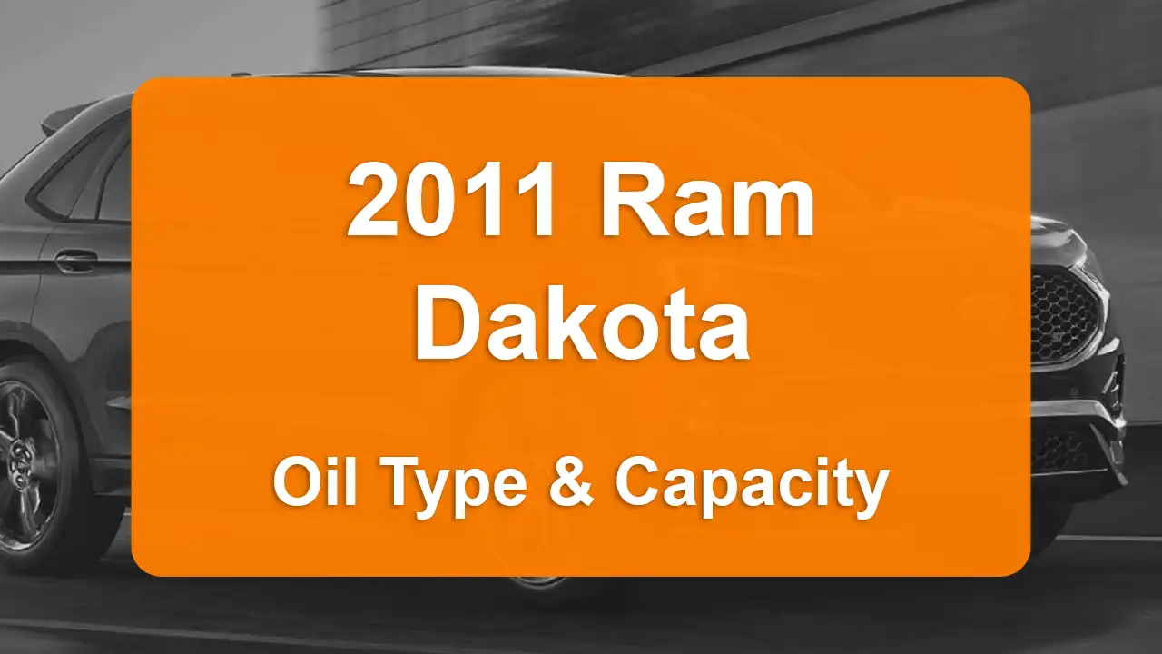 2011 Ram Dakota Oil Guide - Capacities & Types for Engines 3.7L V6 Gas and 4.7L V8 Flex with Oil Capacity: 5 quarts & 6 quarts Oil Types: SAE 5W-20 & SAE 5W-20 - Oil Filters: & Mopar 4884899AC.