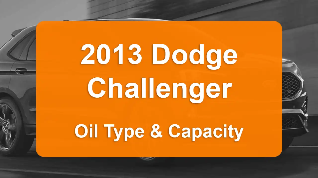 Discover the 2013 Dodge Challenger Oil Types and Capacities. Engine Oil, Types, and filters for 2013 Dodge Challenger 6.4L V8, 6.4L V8 and 3.6L V6 engines.