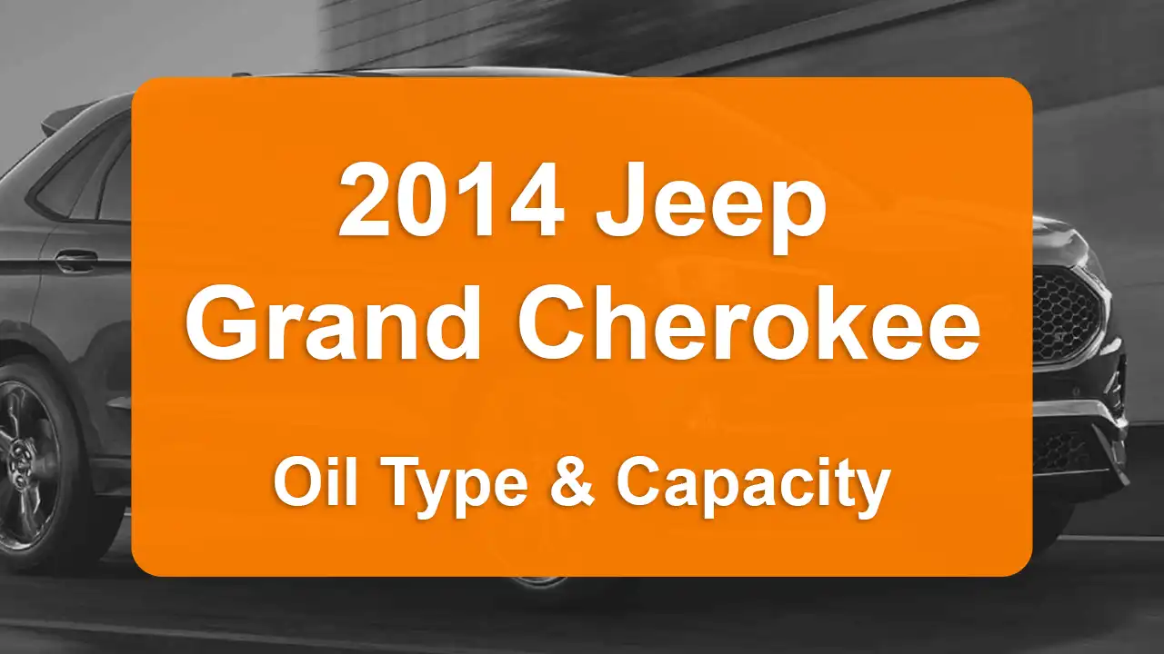 Discover the 2014 Jeep Grand Cherokee Oil Types and Capacities. Engine Oil, Types, and filters for 2014 Jeep Grand Cherokee 6.4L V8, 6.4L V8, 3.0L V6, and 3.6L V6 engines.