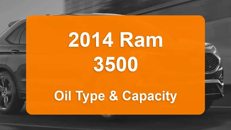 Discover the 2014 Ram 3500 Oil Types and Capacities. Engine Oil, Types, and filters for 2014 Ram 3500 6.4L V8, 6.4L V8 and 6.7L L6 engines.