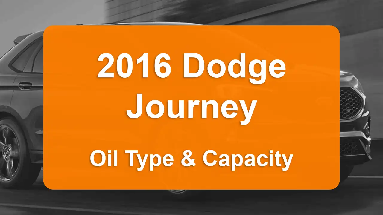 2016 Dodge Journey Oil Guide - Capacities & Types for Engines 2.4L L4 Gas and 3.6L V6 Flex with Oil Capacity: 4.5 quarts & 5.9 quarts Oil Types: SAE 5W-20 & SAE 5W-20 - Oil Filters: & Mopar 68191349AC.