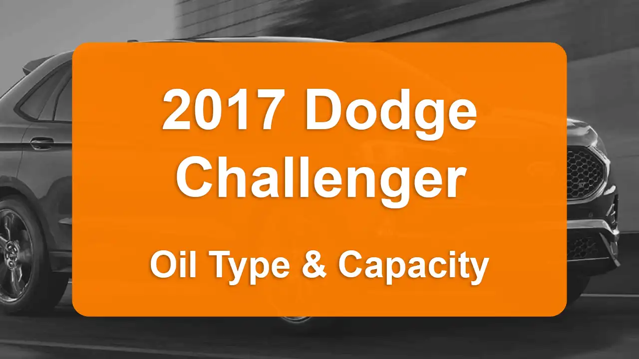 Discover the 2017 Dodge Challenger Oil Types and Capacities. Engine Oil, Types, and filters for 2017 Dodge Challenger 6.2L V8, 6.2L V8, 6.4L V8, and 3.6L V6 engines.