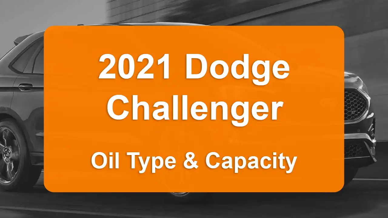 Discover the 2021 Dodge Challenger Oil Types and Capacities. Engine Oil, Types, and filters for 2021 Dodge Challenger 6.2L V8, 6.2L V8, 6.4L V8, and 3.6L V6 engines.