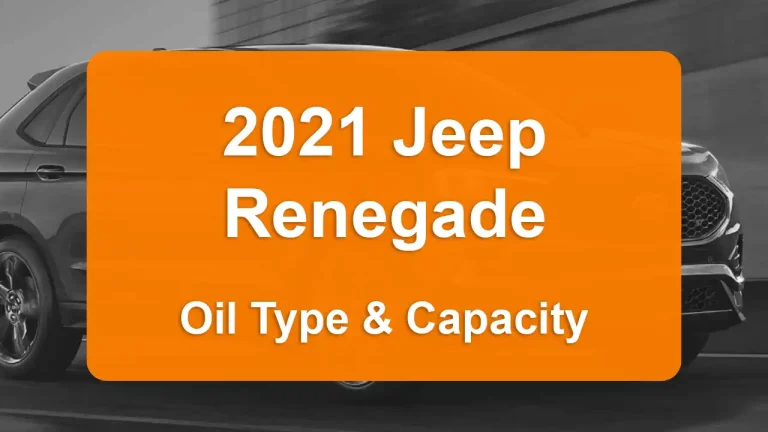 2021 Jeep Renegade Oil Guide - Capacities & Types for Engines 2.4L L4 Gas and 1.3L L4 Gas with Oil Capacity: 5.5 quarts & 4.8 quarts Oil Types: SAE 0W-20 & SAE 0W-30 - Oil Filters: & Mopar 68439517AA.