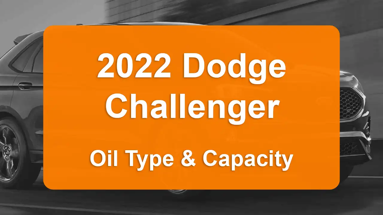 Discover the 2022 Dodge Challenger Oil Types and Capacities. Engine Oil, Types, and filters for 2022 Dodge Challenger 6.2L V8, 6.2L V8, 6.4L V8, and 3.6L V6 engines.