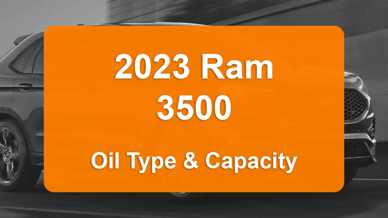 2023 Ram 3500 Oil Guide - Capacities & Types for Engines 6.4L V8 Gas and 6.7L L6 Diesel with Oil Capacity: 7 quarts & 12 quarts Oil Types: SAE 0W-40 & SAE 5W-40 - Oil Filters: & Mopar 05083285AA.