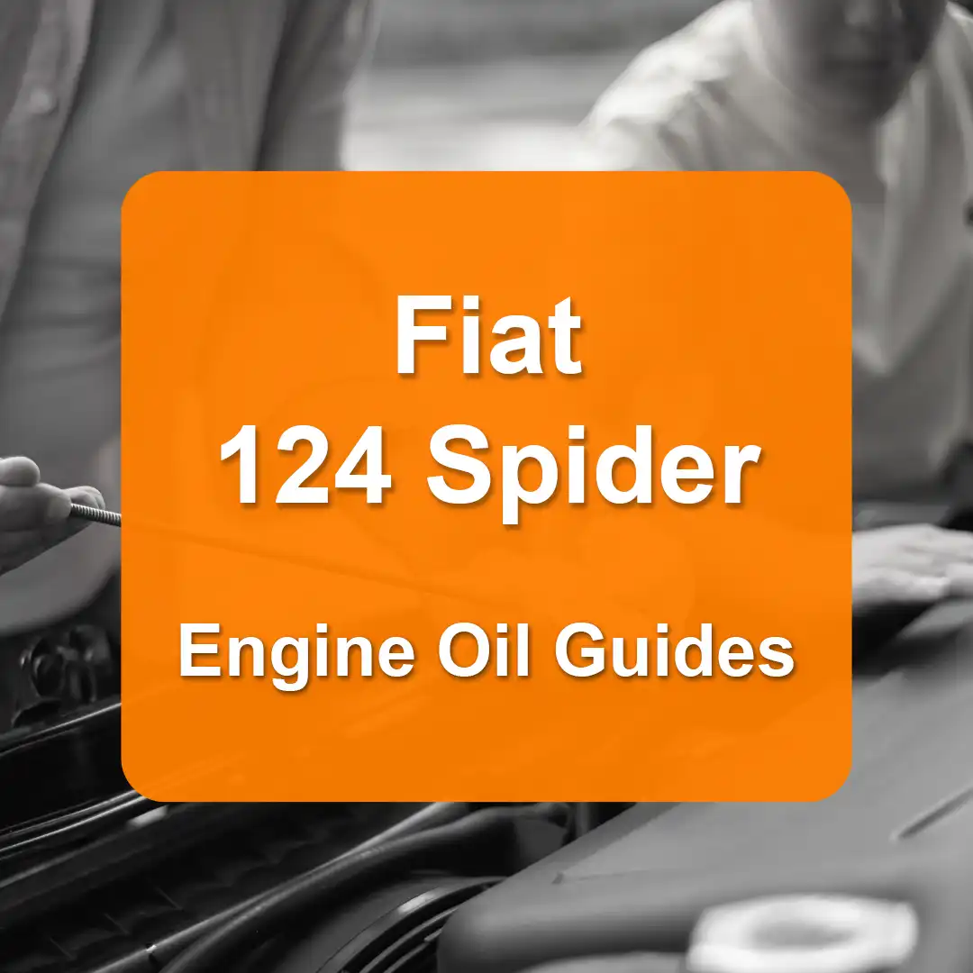 Fiat 124 Spider Engine Oil Capacities and Oil Types (All Years)