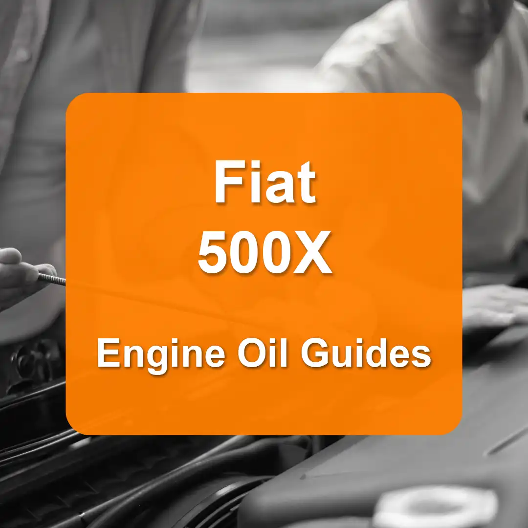 Fiat 500X Engine Oil Capacities and Oil Types (All Years)
