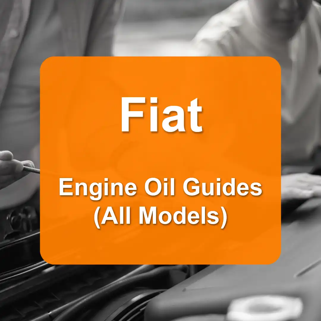 Fiat Engine Oil Capacities and Oil Types (All Models)