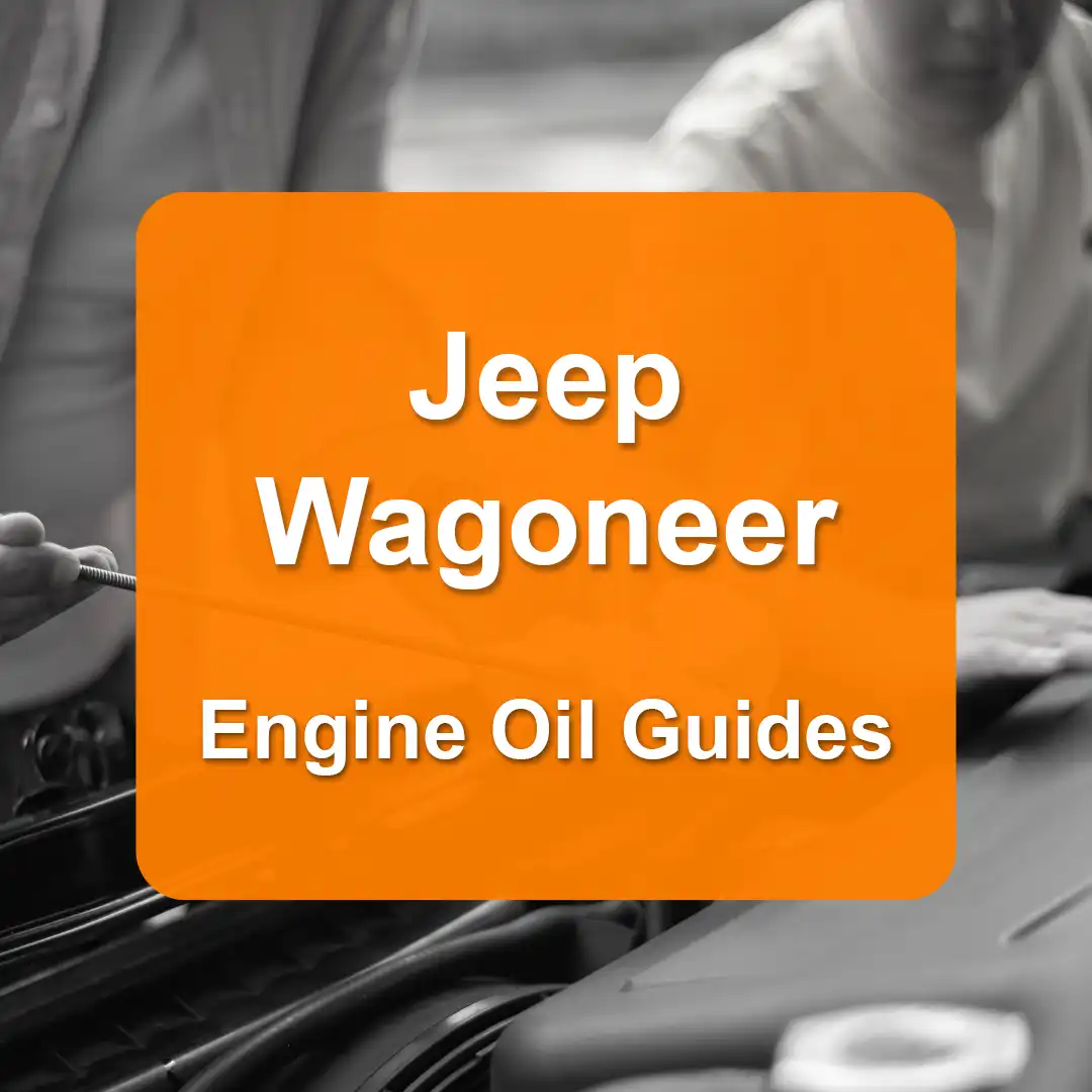 Jeep Wagoneer Engine Oil Capacities and Oil Types (All Years)