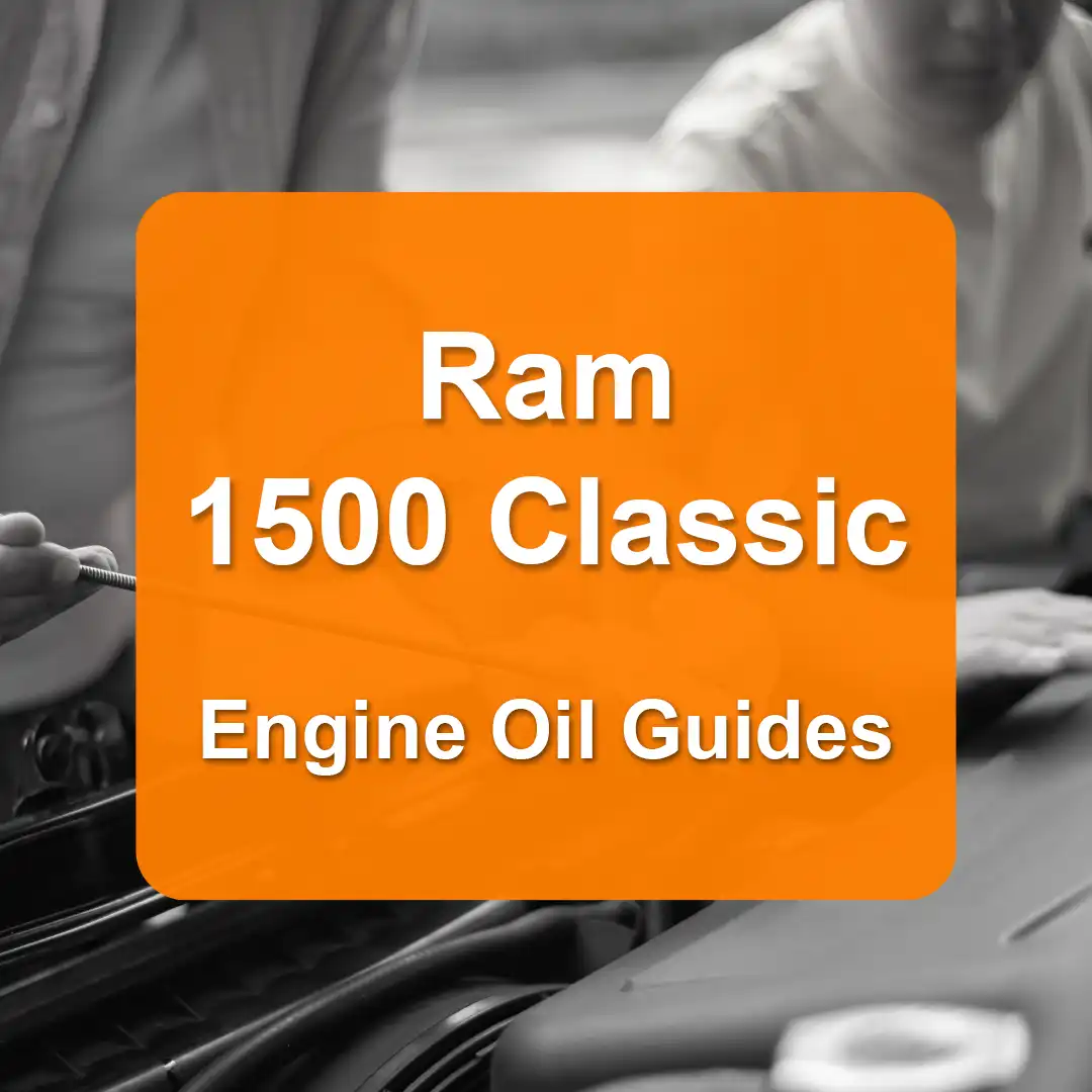 Ram 1500 Classic Engine Oil Capacities and Oil Types (All Years)