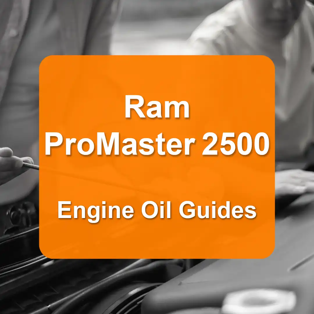 Ram ProMaster 2500 Engine Oil Capacities and Oil Types (All Years)