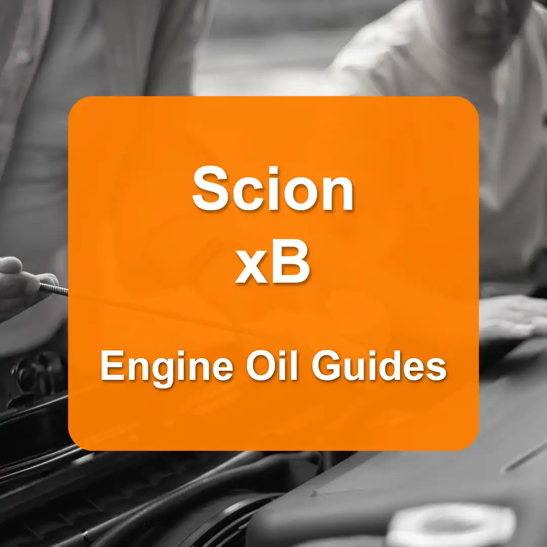 Scion xB Engine Oil Capacities and Oil Types (All Years)