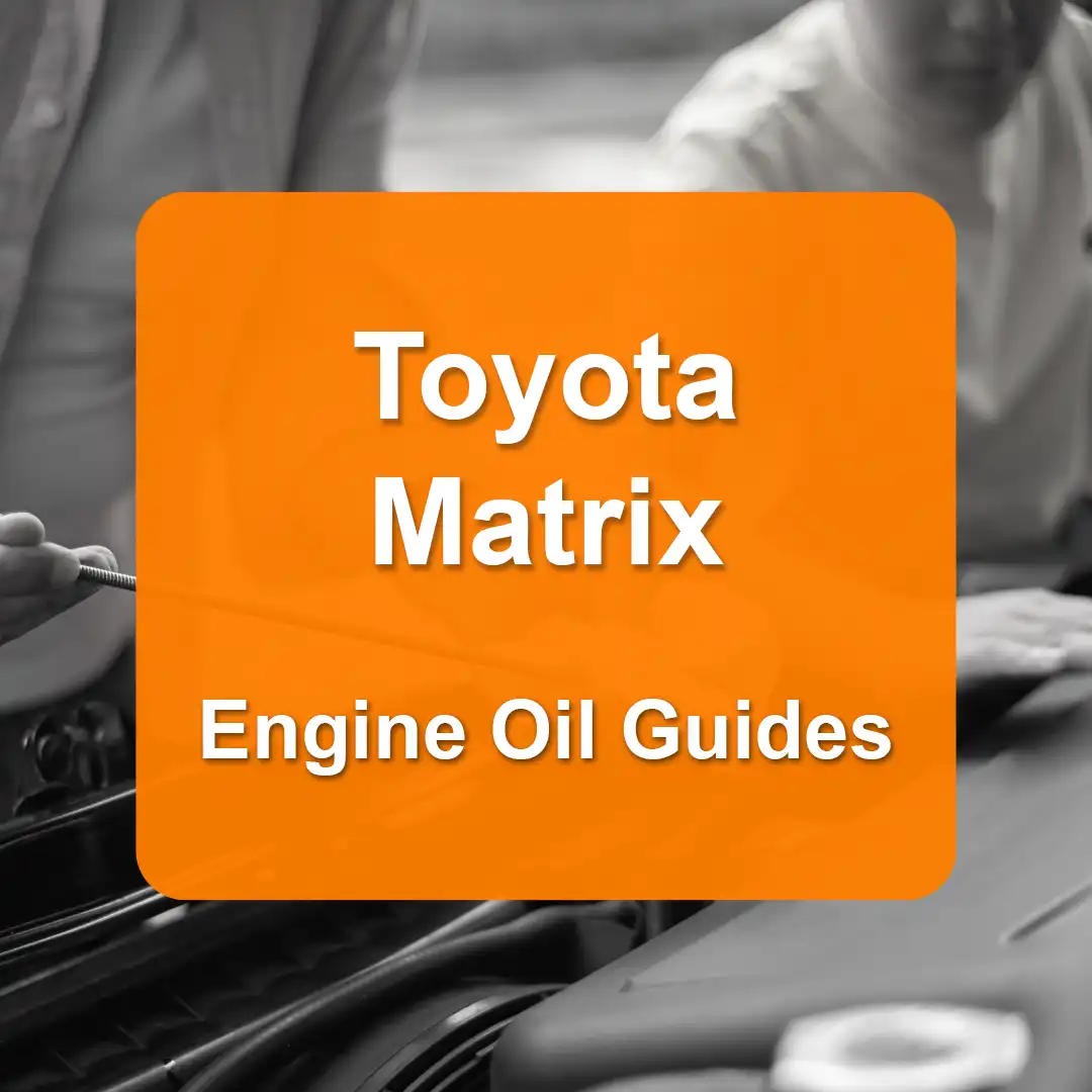 Toyota Matrix Engine Oil Capacities and Oil Types (All Years)