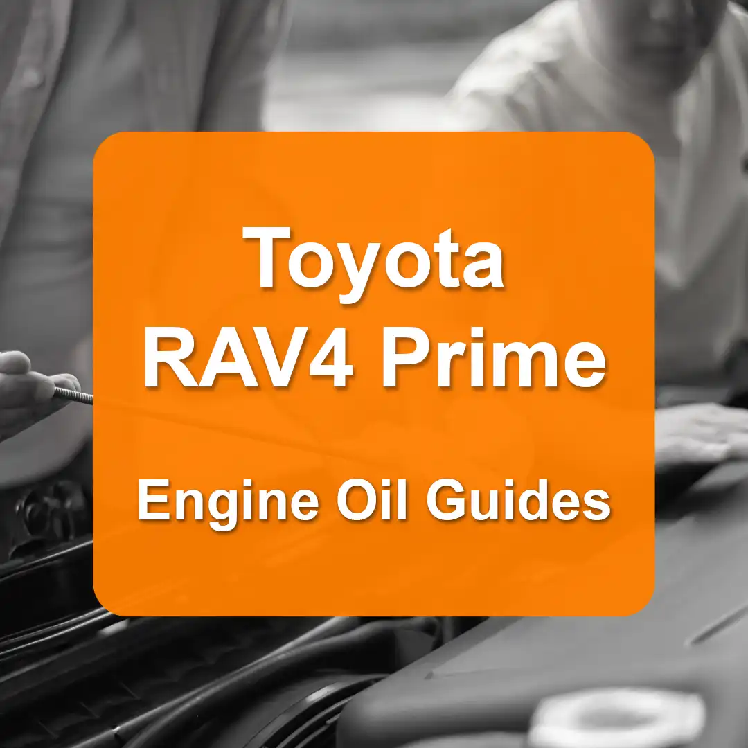 Toyota RAV4 Prime Engine Oil Capacities and Oil Types (All Years)