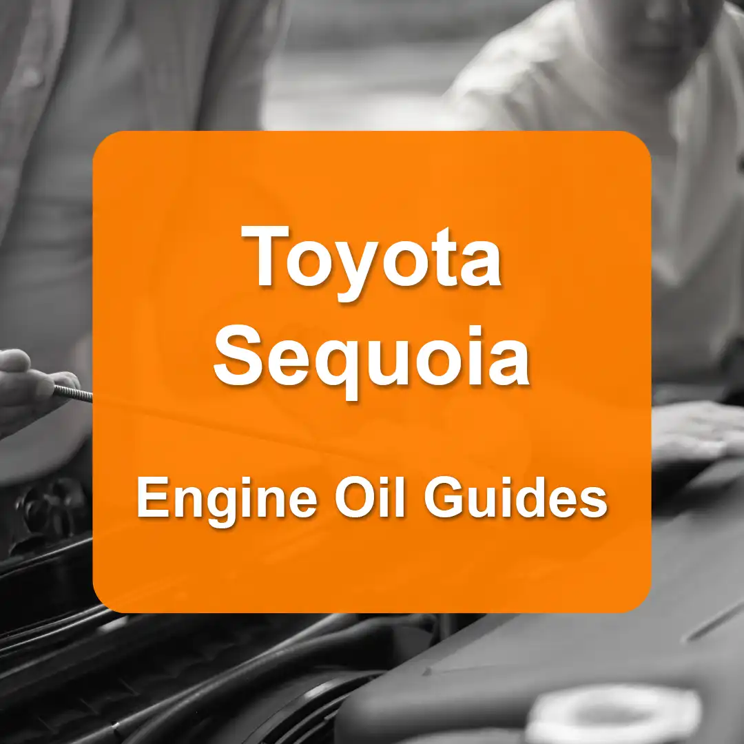 Toyota Sequoia Engine Oil Capacities and Oil Types (All Years)