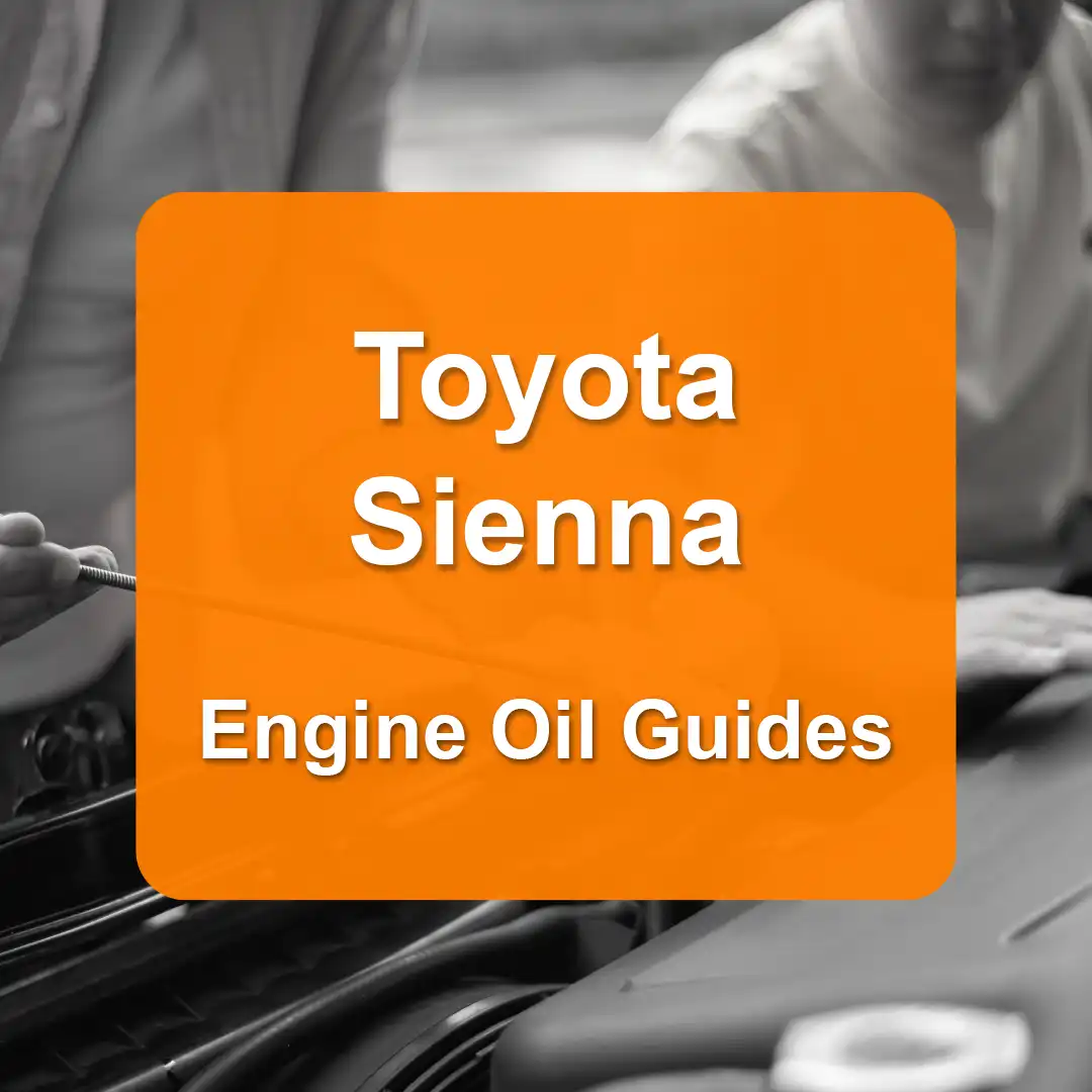 Toyota Sienna Engine Oil Capacities and Oil Types (All Years)