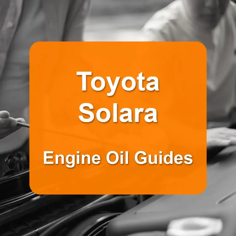 Toyota Solara Engine Oil Capacities and Oil Types (All Years)